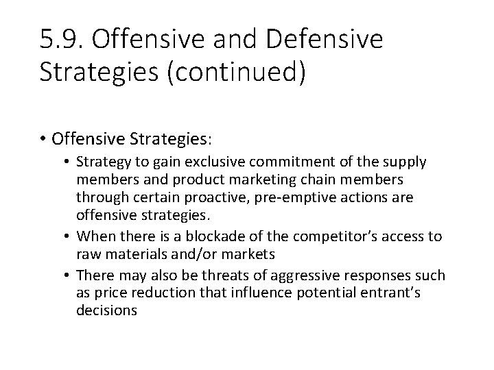 5. 9. Offensive and Defensive Strategies (continued) • Offensive Strategies: • Strategy to gain