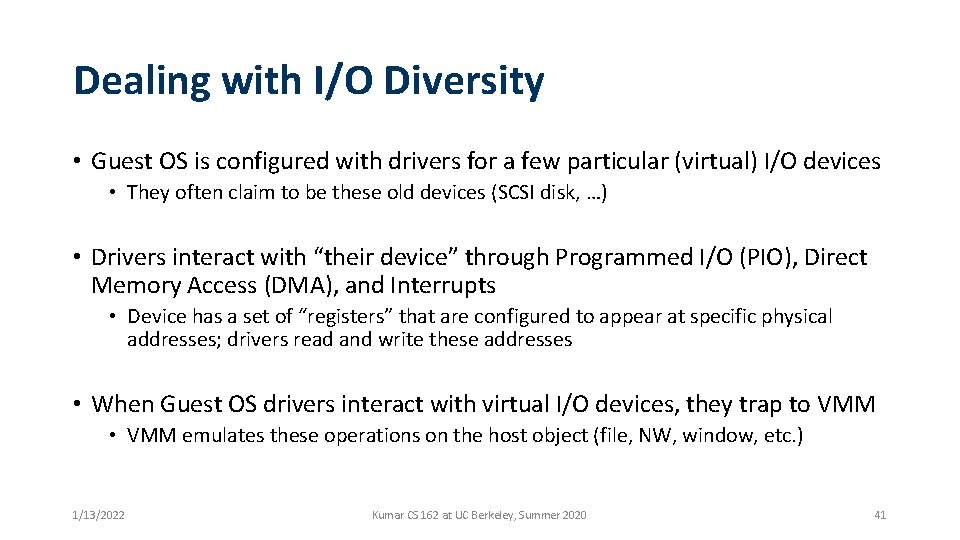 Dealing with I/O Diversity • Guest OS is configured with drivers for a few