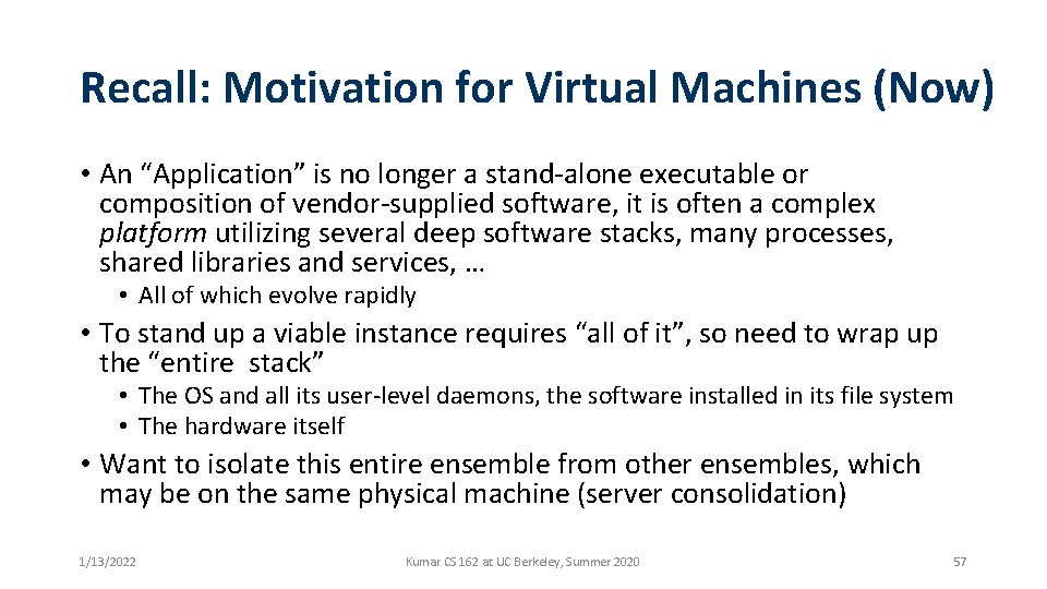 Recall: Motivation for Virtual Machines (Now) • An “Application” is no longer a stand-alone