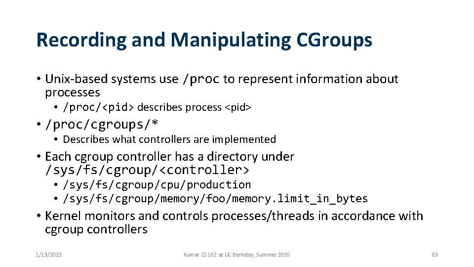 Recording and Manipulating CGroups • Unix-based systems use /proc to represent information about processes