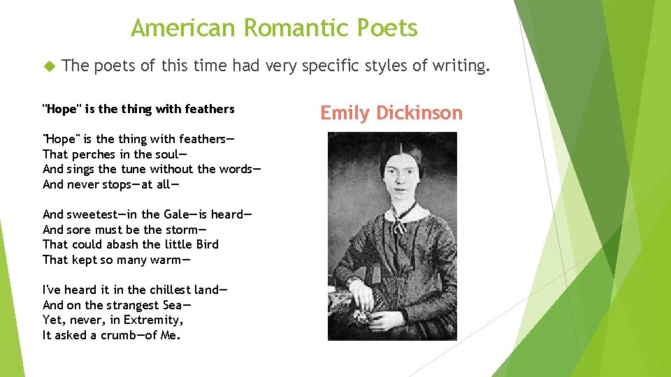 American Romantic Poets The poets of this time had very specific styles of writing.