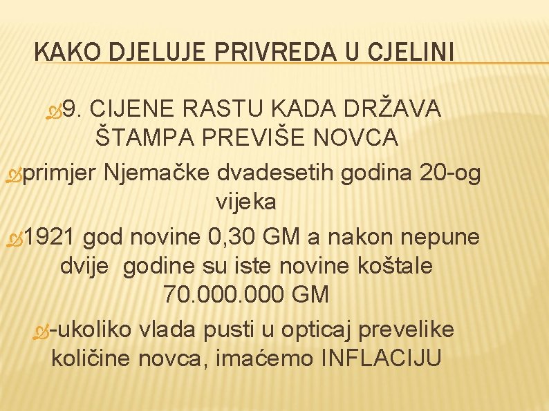 KAKO DJELUJE PRIVREDA U CJELINI 9. CIJENE RASTU KADA DRŽAVA ŠTAMPA PREVIŠE NOVCA primjer