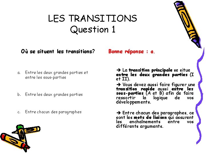 LES TRANSITIONS Question 1 Où se situent les transitions? a. Entre les deux grandes