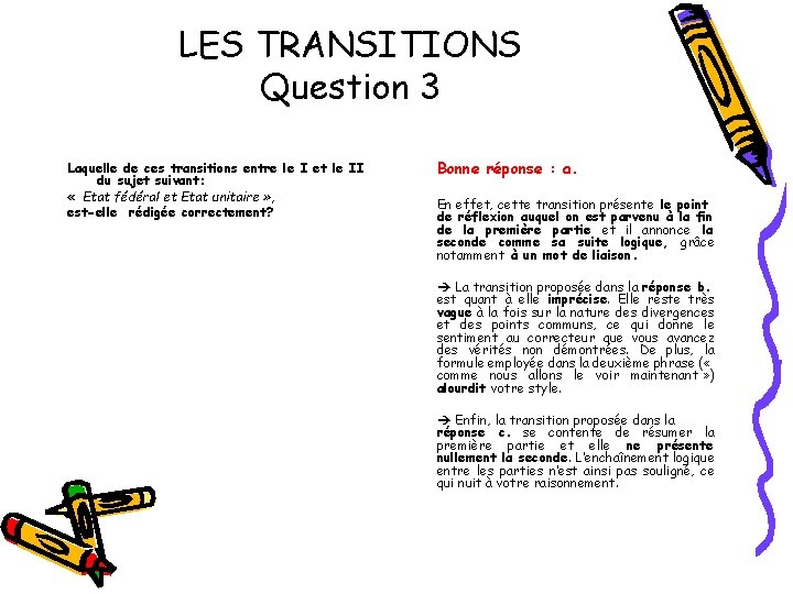 LES TRANSITIONS Question 3 Laquelle de ces transitions entre le I et le II