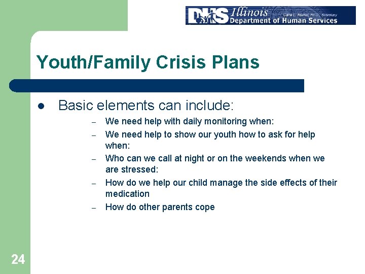 Youth/Family Crisis Plans l Basic elements can include: – – – 24 We need