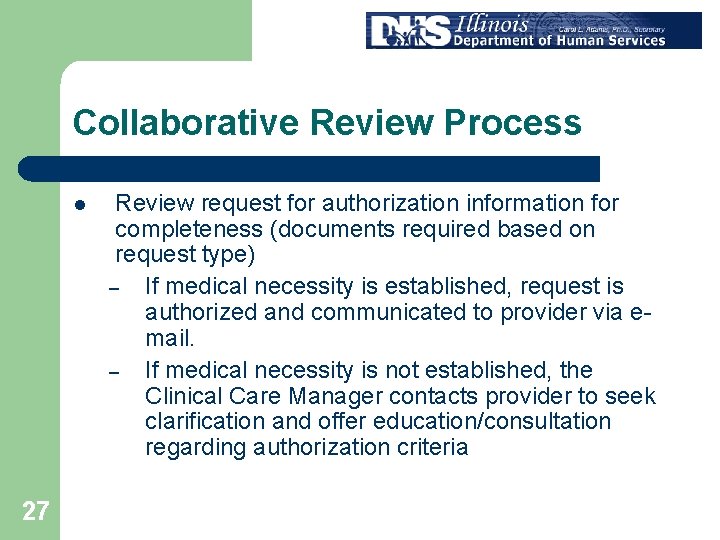 Collaborative Review Process l 27 Review request for authorization information for completeness (documents required