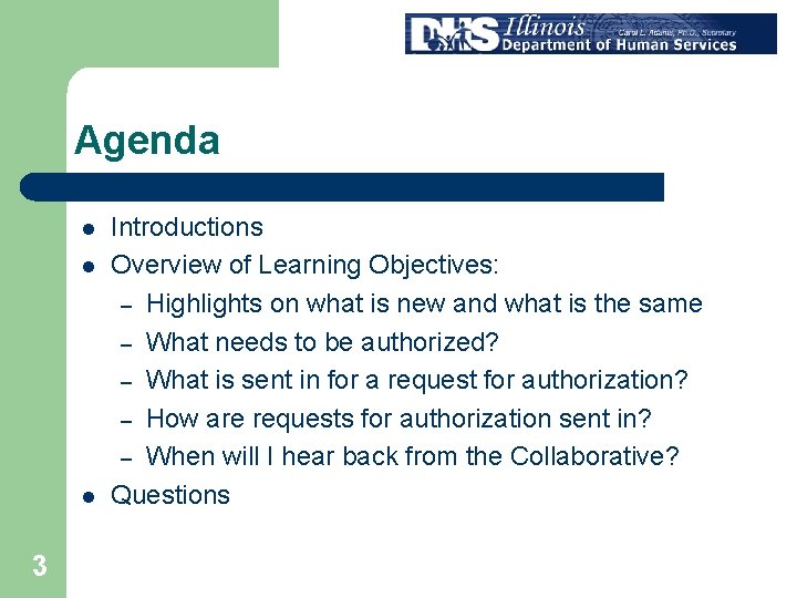 Agenda l l l 3 Introductions Overview of Learning Objectives: – Highlights on what