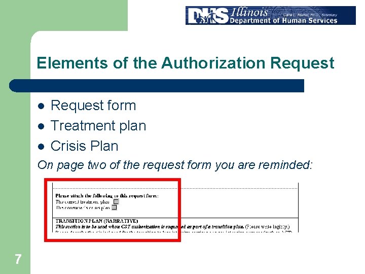 Elements of the Authorization Request l l l Request form Treatment plan Crisis Plan