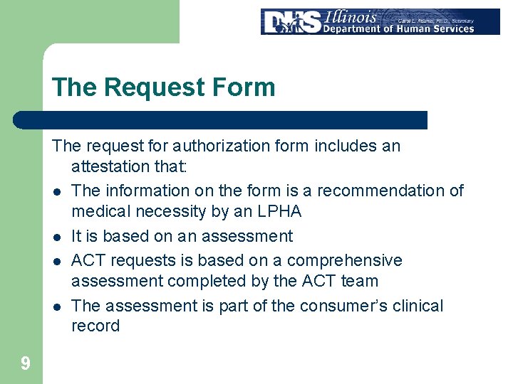 The Request Form The request for authorization form includes an attestation that: l The