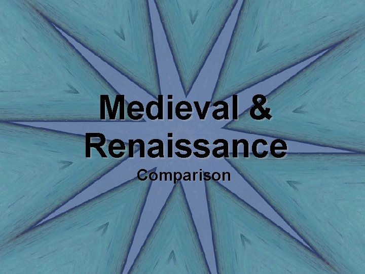 Medieval & Renaissance Comparison 