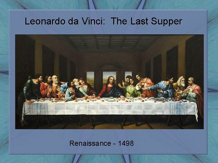 Leonardo da Vinci: The Last Supper Renaissance - 1498 
