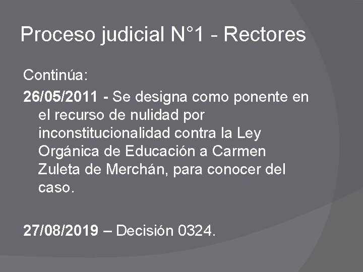 Proceso judicial N° 1 - Rectores Continúa: 26/05/2011 - Se designa como ponente en
