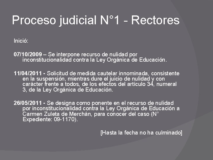 Proceso judicial N° 1 - Rectores Inició: 07/10/2009 – Se interpone recurso de nulidad