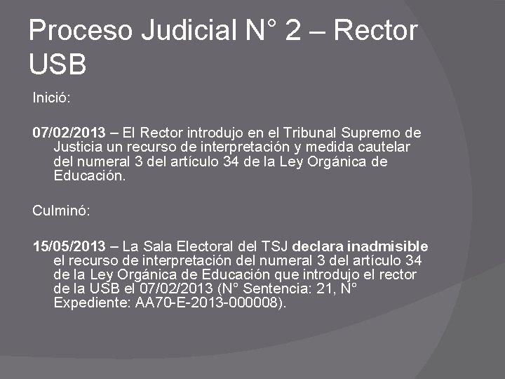 Proceso Judicial N° 2 – Rector USB Inició: 07/02/2013 – El Rector introdujo en