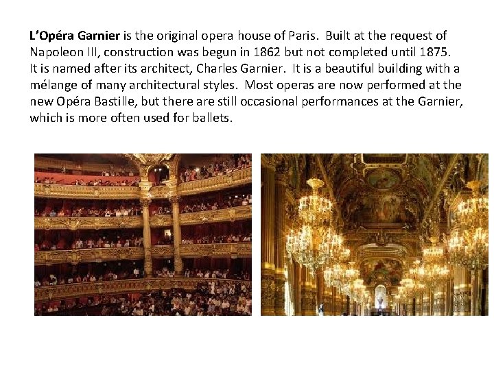 L’Opéra Garnier is the original opera house of Paris. Built at the request of