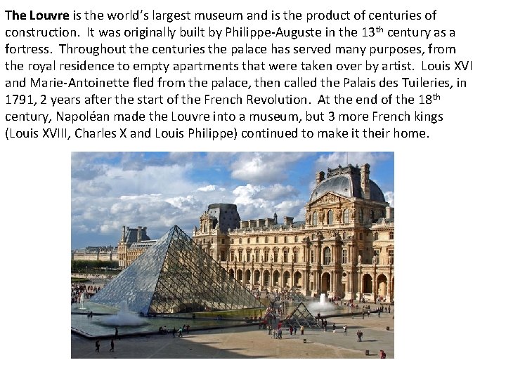 The Louvre is the world’s largest museum and is the product of centuries of