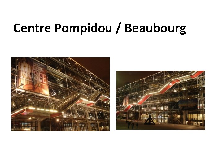 Centre Pompidou / Beaubourg 