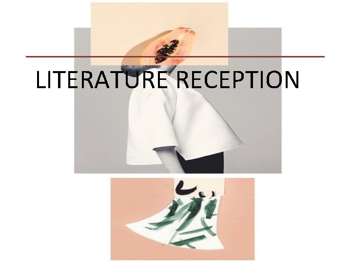 LITERATURE RECEPTION 