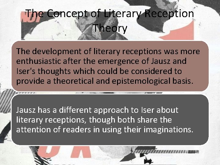 The Concept of Literary Reception Theory The development of literary receptions was more enthusiastic