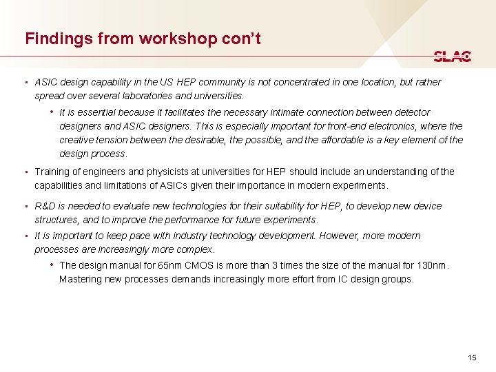 Findings from workshop con’t • ASIC design capability in the US HEP community is