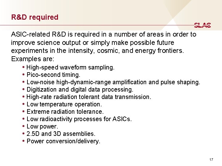 R&D required ASIC-related R&D is required in a number of areas in order to