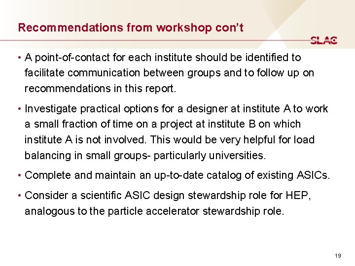 Recommendations from workshop con’t • A point-of-contact for each institute should be identified to
