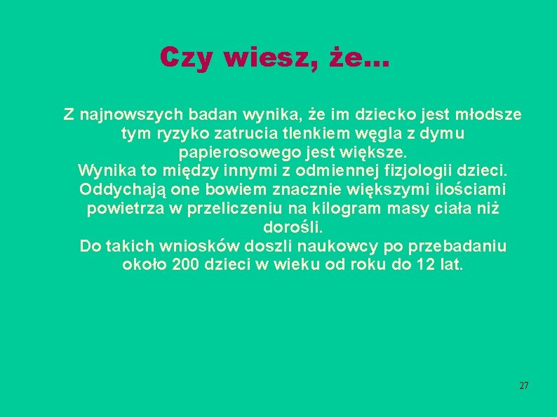 Czy wiesz, że. . . Z najnowszych badan wynika, że im dziecko jest młodsze