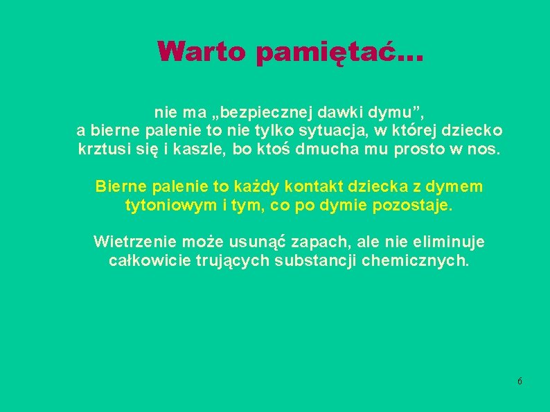 Warto pamiętać. . . nie ma „bezpiecznej dawki dymu”, a bierne palenie to nie