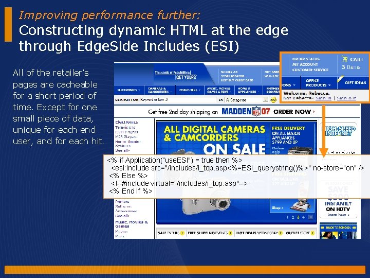 Improving performance further: Constructing dynamic HTML at the edge through Edge. Side Includes (ESI) Improving performance further: Constructing dynamic HTML at the edge through Edge. Side Includes (ESI)