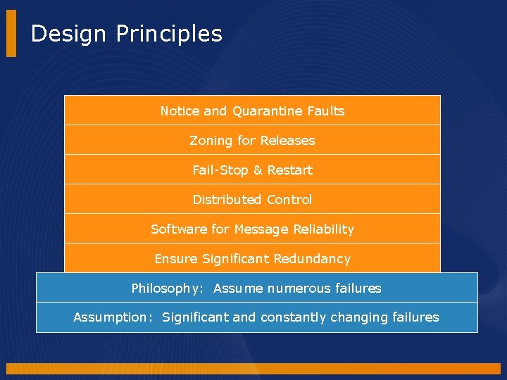 Design Principles Notice and Quarantine Faults Zoning for Releases Fail-Stop & Restart Distributed Control Design Principles Notice and Quarantine Faults Zoning for Releases Fail-Stop & Restart Distributed Control