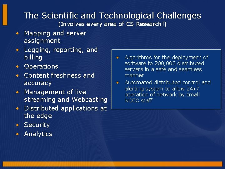 The Scientific and Technological Challenges (Involves every area of CS Research!) • Mapping and The Scientific and Technological Challenges (Involves every area of CS Research!) • Mapping and