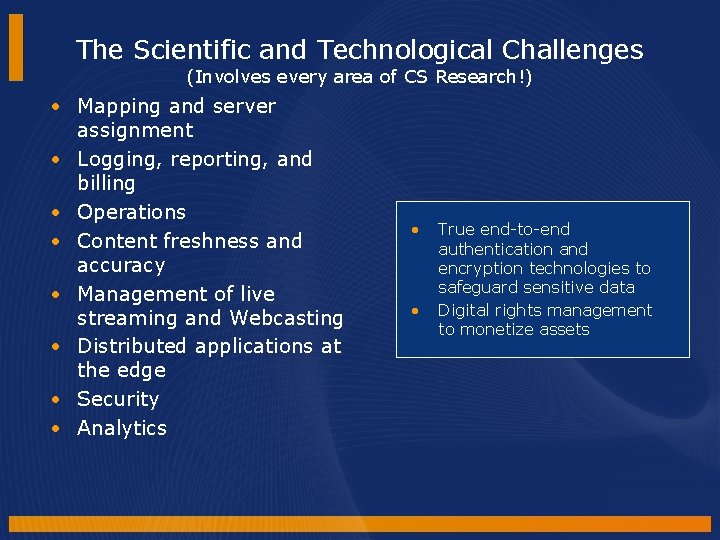 The Scientific and Technological Challenges (Involves every area of CS Research!) • Mapping and The Scientific and Technological Challenges (Involves every area of CS Research!) • Mapping and