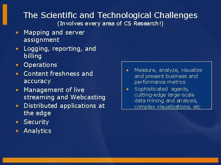 The Scientific and Technological Challenges (Involves every area of CS Research!) • Mapping and The Scientific and Technological Challenges (Involves every area of CS Research!) • Mapping and