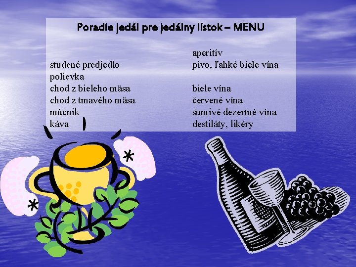 Poradie jedál pre jedálny lístok – MENU studené predjedlo polievka chod z bieleho mäsa