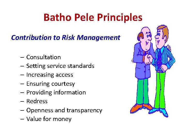 Batho Pele Principles Contribution to Risk Management – Consultation – Setting service standards –
