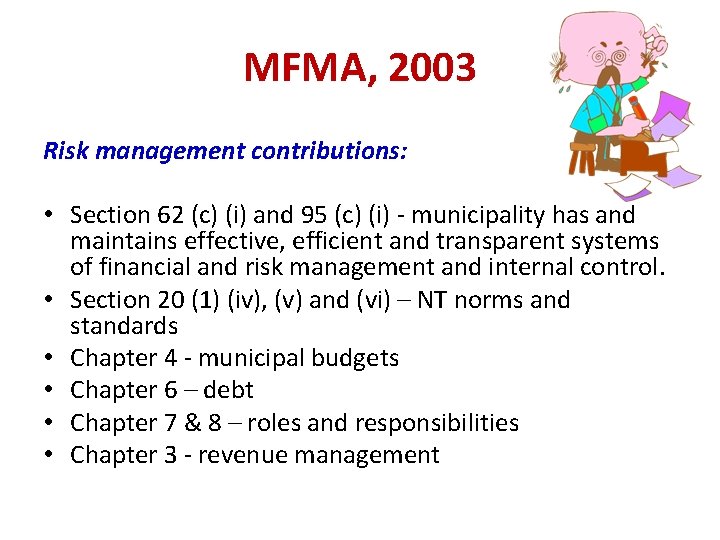 MFMA, 2003 Risk management contributions: • Section 62 (c) (i) and 95 (c) (i)