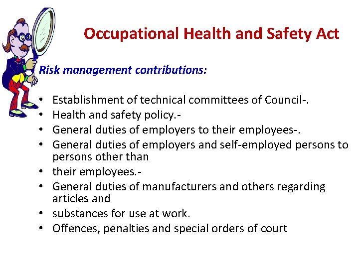 Occupational Health and Safety Act Risk management contributions: • • Establishment of technical committees