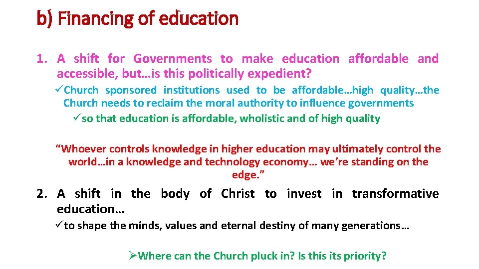 b) Financing of education 1. A shift for Governments to make education affordable and