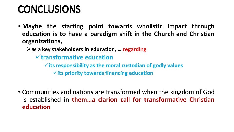 CONCLUSIONS • Maybe the starting point towards wholistic impact through education is to have