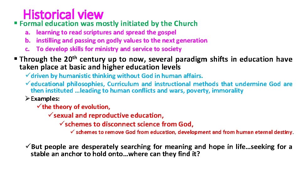 Historical view § Formal education was mostly initiated by the Church a. learning to