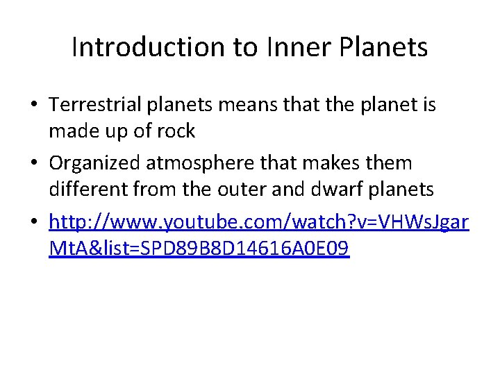 Introduction to Inner Planets • Terrestrial planets means that the planet is made up