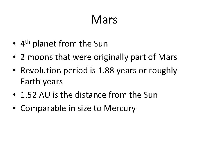 Mars • 4 th planet from the Sun • 2 moons that were originally