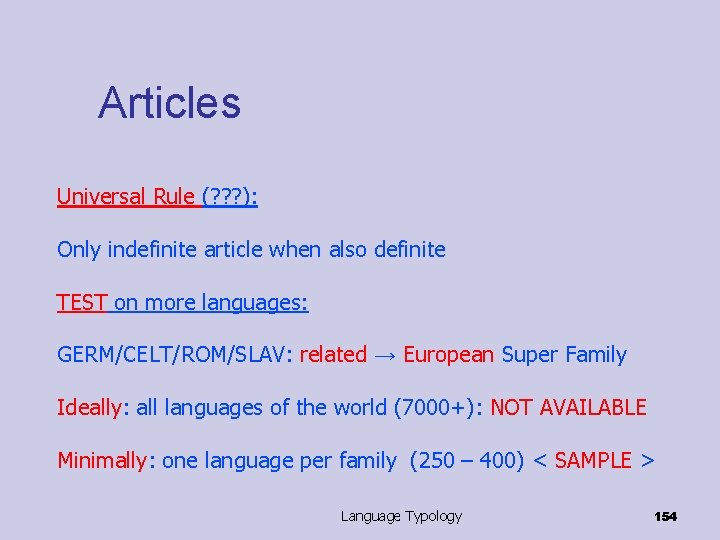 Articles Universal Rule (? ? ? ): Only indefinite article when also definite TEST