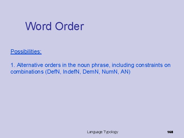 Word Order Possibilities: 1. Alternative orders in the noun phrase, including constraints on combinations