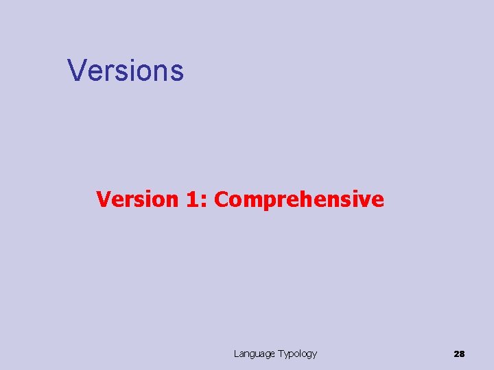 Versions Version 1: Comprehensive Language Typology 28 