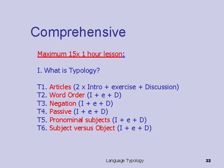 Comprehensive Maximum 15 x 1 hour lesson: I. What is Typology? T 1. T