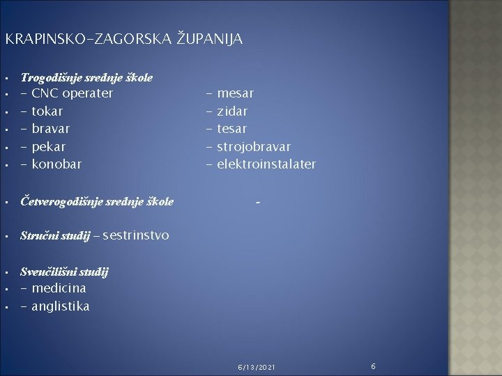 KRAPINSKO-ZAGORSKA ŽUPANIJA • Trogodišnje srednje škole - CNC operater - tokar - bravar -