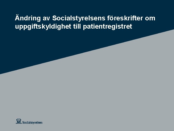 Ändring av Socialstyrelsens föreskrifter om uppgiftskyldighet till patientregistret 