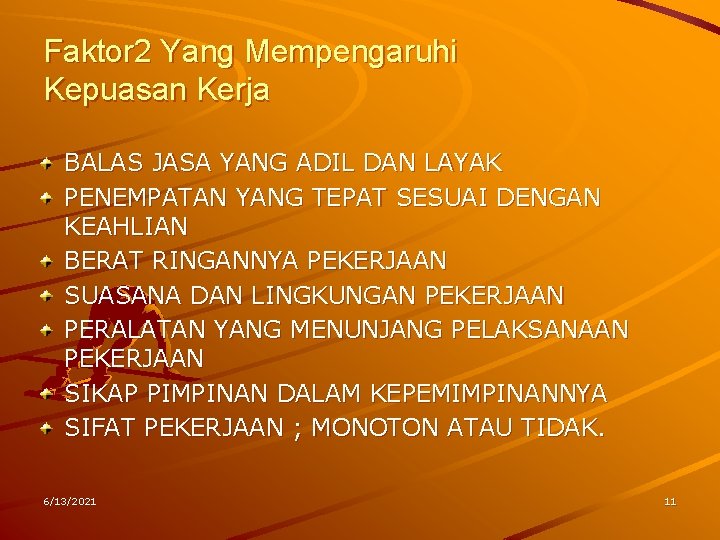 Faktor 2 Yang Mempengaruhi Kepuasan Kerja BALAS JASA YANG ADIL DAN LAYAK PENEMPATAN YANG Faktor 2 Yang Mempengaruhi Kepuasan Kerja BALAS JASA YANG ADIL DAN LAYAK PENEMPATAN YANG
