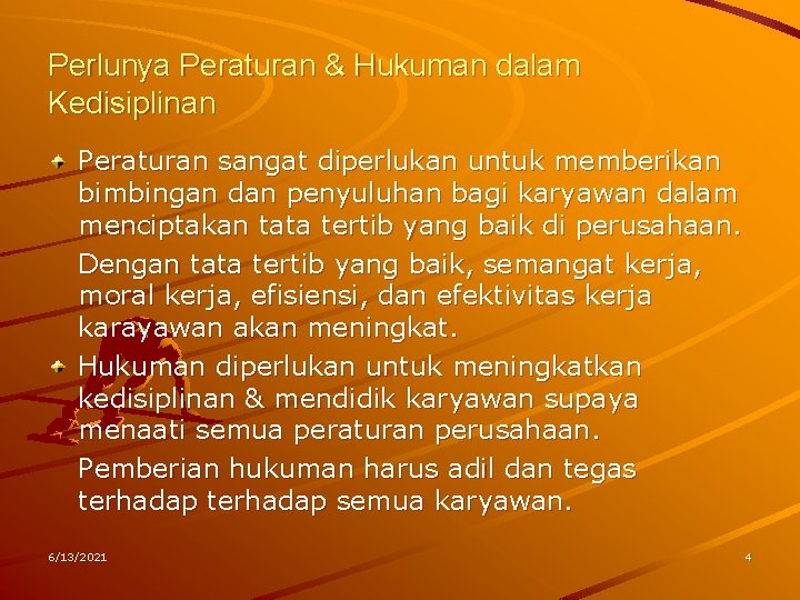 Perlunya Peraturan & Hukuman dalam Kedisiplinan Peraturan sangat diperlukan untuk memberikan bimbingan dan penyuluhan Perlunya Peraturan & Hukuman dalam Kedisiplinan Peraturan sangat diperlukan untuk memberikan bimbingan dan penyuluhan